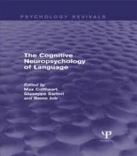 Bild vergrößern Bild: The Cognitive Neuropsychology of Language (Psychology Revivals) - Psychology Press Ltd