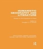 Cover: Humanistic Geography and Literature (RLE Social & Cultural Geography) - Routledge