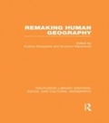 Cover: Remaking Human Geography (RLE Social & Cultural Geography) - Routledge