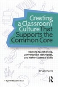 Bild vergrößern Bild: Creating a Classroom Culture That Supports the Common Core - Routledge