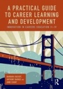 Cover: A Practical Guide to Career Learning and Development - Routledge