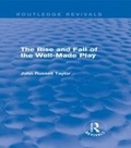 Cover: The Rise and Fall of the Well-Made Play (Routledge Revivals) - Routledge