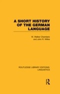 Cover: A Short History of the German Language (RLE Linguistics E: Indo-European Linguistics) - Routledge
