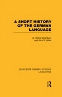 Enlarge image Cover: A Short History of the German Language (RLE Linguistics E: Indo-European Linguistics) - Routledge