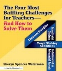 Abbildung von: Four Most Baffling Challenges for Teachers and How to Solve Them, The - Routledge