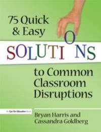 Abbildung von: 75 Quick and Easy Solutions to Common Classroom Disruptions - Routledge