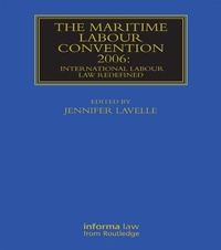 Abbildung von: The Maritime Labour Convention 2006: International Labour Law Redefined - Informa Law