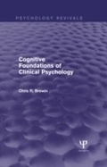 Cover: Cognitive Foundations of Clinical Psychology (Psychology Revivals) - Psychology Press Ltd