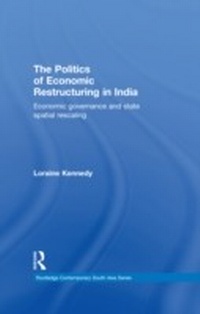 Enlarge image Cover: The Politics of Economic Restructuring in India - Routledge