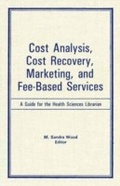 Cover: Cost Analysis, Cost Recovery, Marketing and Fee-Based Services - Routledge