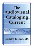 Cover: The Audiovisual Cataloging Current - Routledge