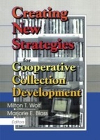 Abbildung von: Creating New Strategies for Cooperative Collection Development - Routledge