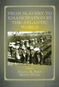 Abbildung von: From Slavery to Emancipation in the Atlantic World - Routledge