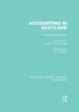Cover: Accounting in Scotland (RLE Accounting) - Routledge