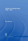 Cover: Cricket in Colonial India 1780 - 1947 - Routledge