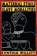 Cover: Maternal Ethics and Other Slave Moralities - Routledge