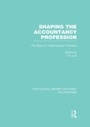 Cover: Shaping the Accountancy Profession (RLE Accounting) - Routledge