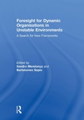 Cover: Foresight for Dynamic Organisations in Unstable Environments - Routledge