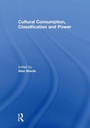 Cover: Cultural Consumption, Classification and Power - Routledge