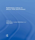 Cover: Rethinking Labour in Africa, Past and Present - Routledge