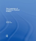 Cover: The Legacies of Caribbean Radical Politics - Routledge