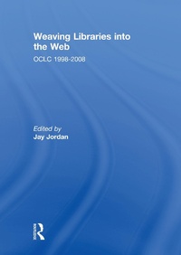 Enlarge image Cover: Weaving Libraries into the Web - Routledge