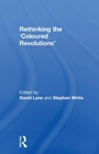 Cover: Rethinking the 'Coloured Revolutions' - Routledge