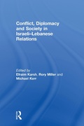 Cover: Conflict, Diplomacy and Society in Israeli-Lebanese Relations - Routledge
