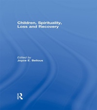 Abbildung von: Children, Spirituality, Loss and Recovery - Routledge