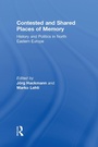 Cover: Contested and Shared Places of Memory - Routledge