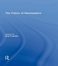 Cover: The Future of Newspapers - Routledge