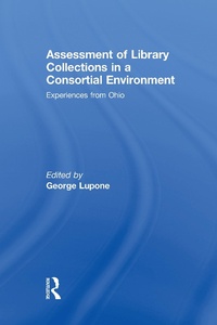 Abbildung von: Assessment of Library Collections in a Consortial Environment - Routledge