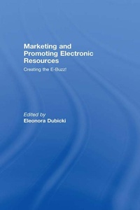 Abbildung von: Marketing and Promoting Electronic Resources - Routledge