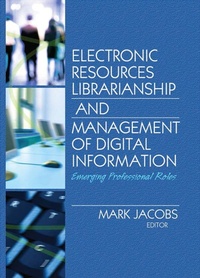 Abbildung von: Electronic Resources Librarianship and Management of Digital Information - Routledge