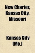 Cover: New Charter, Kansas City, Missouri - General Books