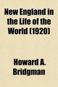 Cover: New England in the Life of the World; A Record of Adventure and Achievement - General Books
