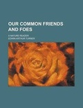Cover: Our Common Friends and Foes; A Nature Reader - Rarebooksclub.com