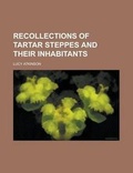 Cover: Recollections of Tartar Steppes and Their Inhabitants - Rarebooksclub.com