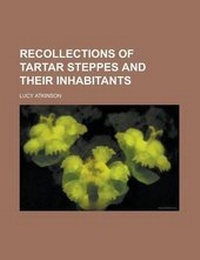 Enlarge image Cover: Recollections of Tartar Steppes and Their Inhabitants - Rarebooksclub.com