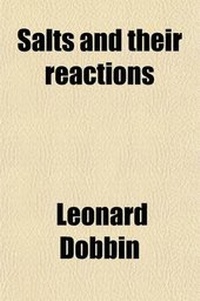 Enlarge image Cover: Salts and Their Reactions; A Class-Book of Practical Chemistry - General Books