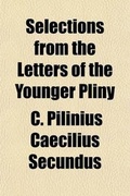 Cover: Selections from the Letters of the Younger Pliny - Rarebooksclub.com