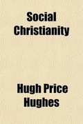 Cover: Social Christianity; Sermons Delivered in St. James's Hall, London - General Books