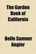 Cover: The Garden Book of California - Rarebooksclub.com