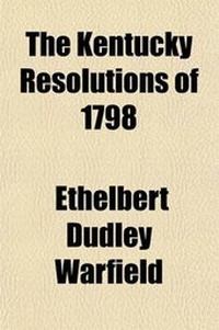 Abbildung von: The Kentucky Resolutions of 1798; An Historical Study - General Books