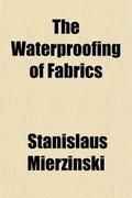 Cover: The Waterproofing of Fabrics - General Books