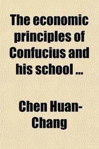 Abbildung von: The Economic Principles of Confucius and His School (Volume 2) - General Books