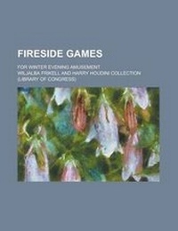 Enlarge image Cover: Fireside Games; For Winter Evening Amusement - Rarebooksclub.com