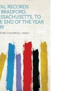 Cover: Vital Records of Bradford, Massachusetts, to the End of the Year 1849 - HardPress Ltd