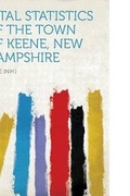 Cover: Vital Statistics of the Town of Keene, New Hampshire - HardPress Ltd