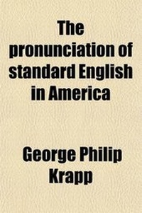 Abbildung von: The Pronunciation of Standard English in America - Rarebooksclub.com